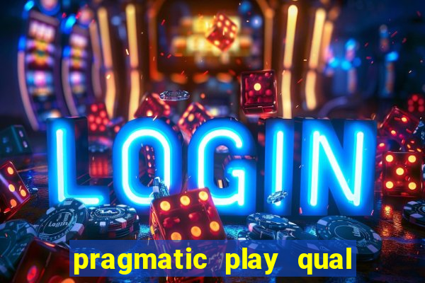 pragmatic play qual jogo paga mais